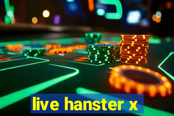 live hanster x