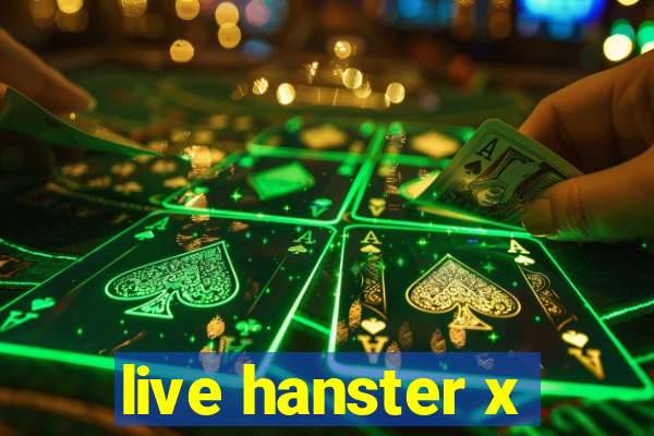 live hanster x