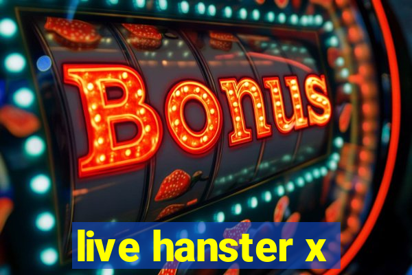 live hanster x