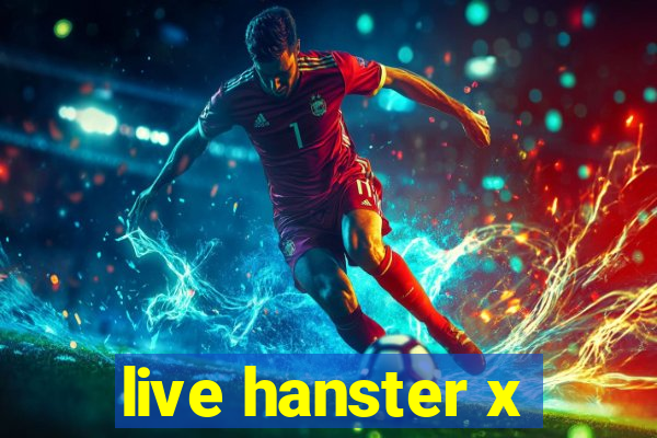 live hanster x