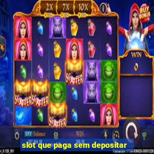 slot que paga sem depositar