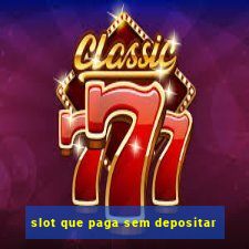 slot que paga sem depositar