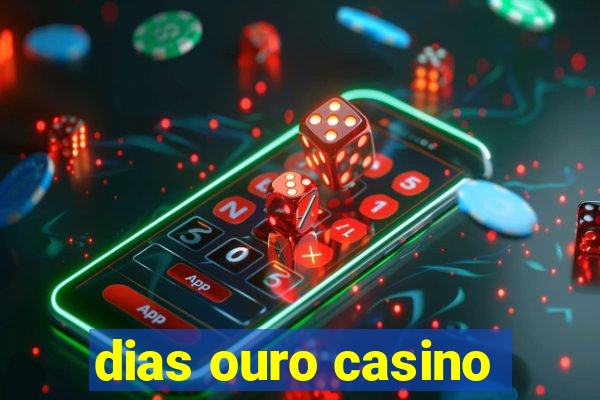 dias ouro casino