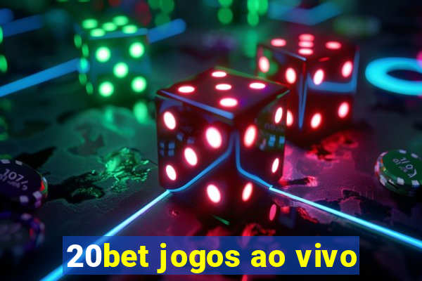 20bet jogos ao vivo