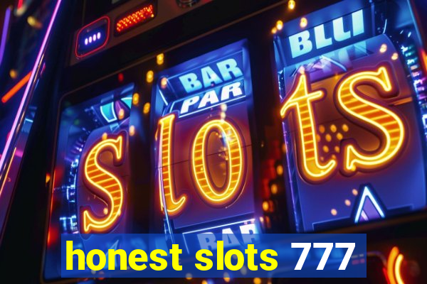 honest slots 777