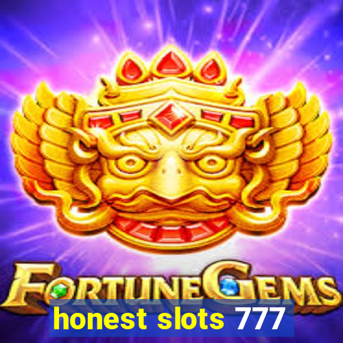 honest slots 777