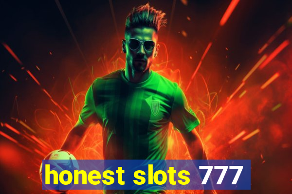 honest slots 777