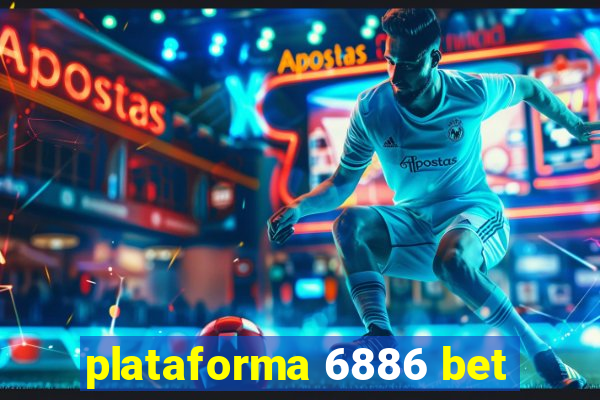 plataforma 6886 bet