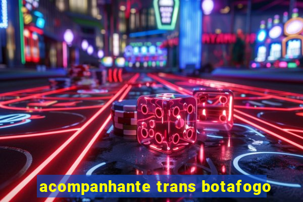 acompanhante trans botafogo