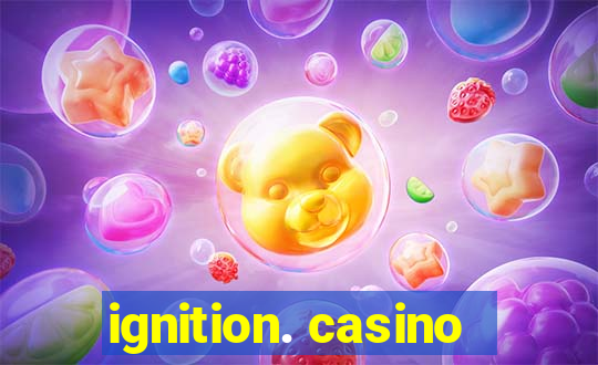 ignition. casino