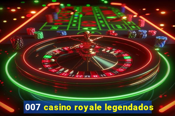 007 casino royale legendados