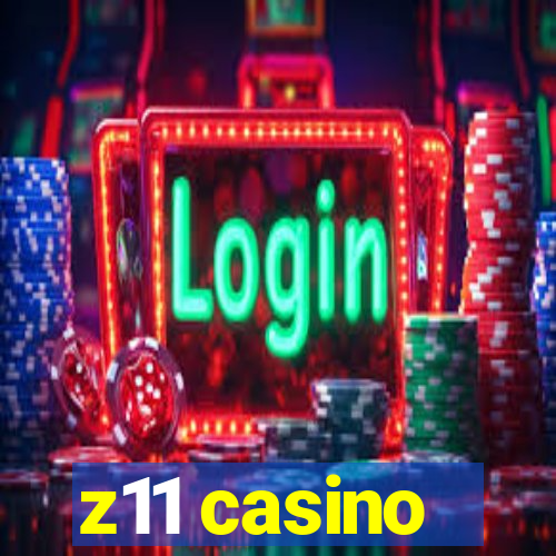 z11 casino