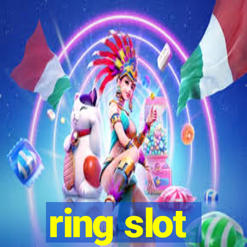 ring slot