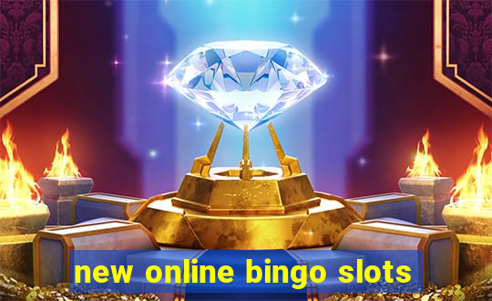 new online bingo slots