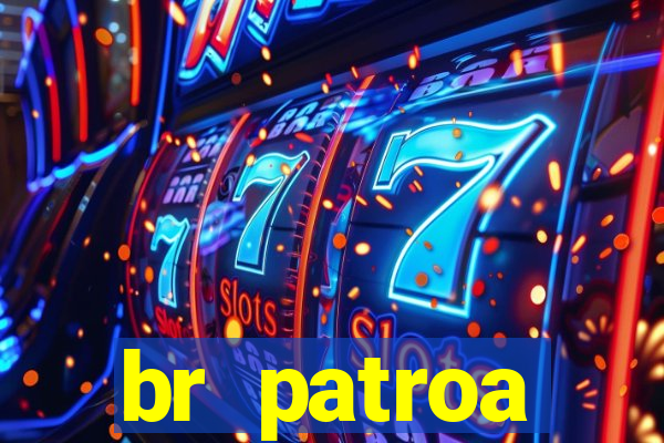 br patroa plataforma jogo online