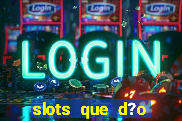 slots que d?o bonus no cadastro