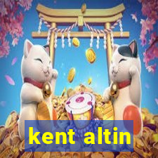 kent altin