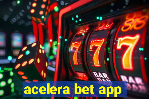 acelera bet app