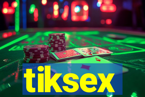 tiksex