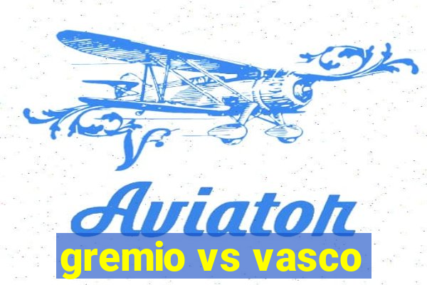 gremio vs vasco