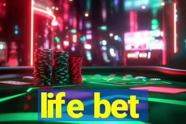 life bet