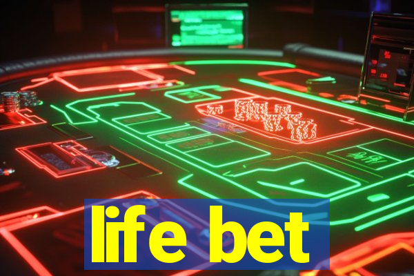 life bet