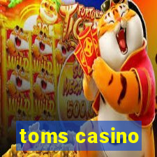 toms casino