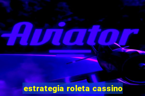 estrategia roleta cassino