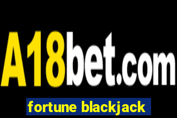 fortune blackjack