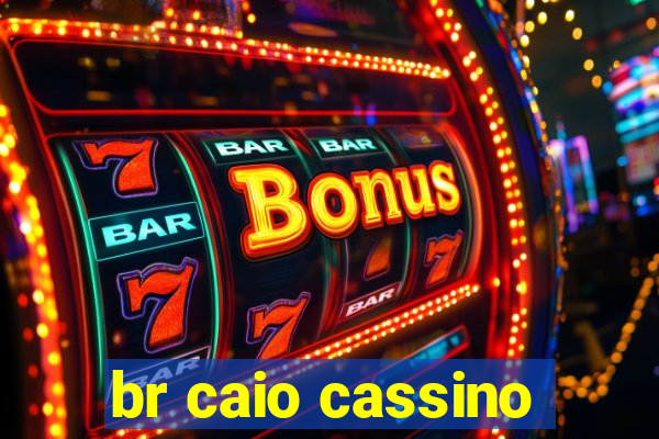 br caio cassino