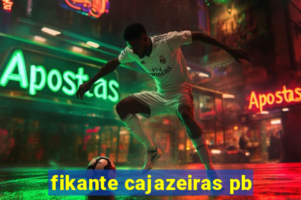 fikante cajazeiras pb