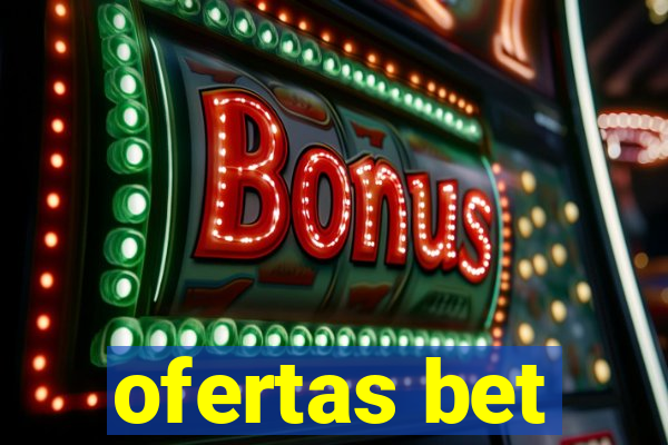 ofertas bet