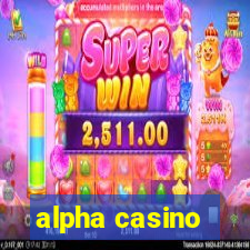 alpha casino