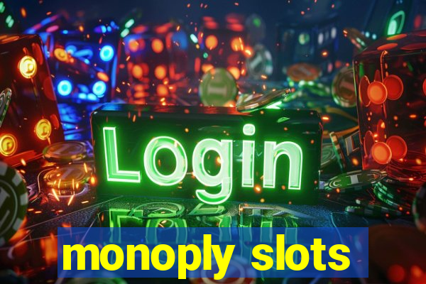 monoply slots