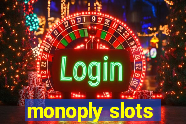 monoply slots