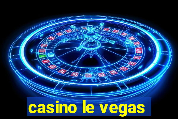 casino le vegas