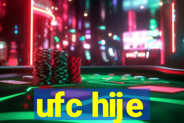 ufc hije