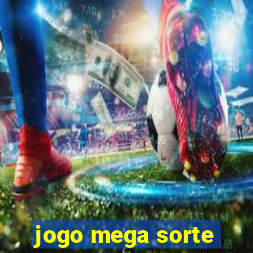 jogo mega sorte