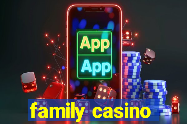 family casino