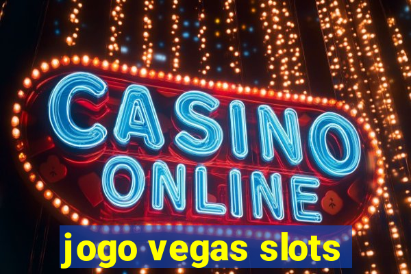 jogo vegas slots