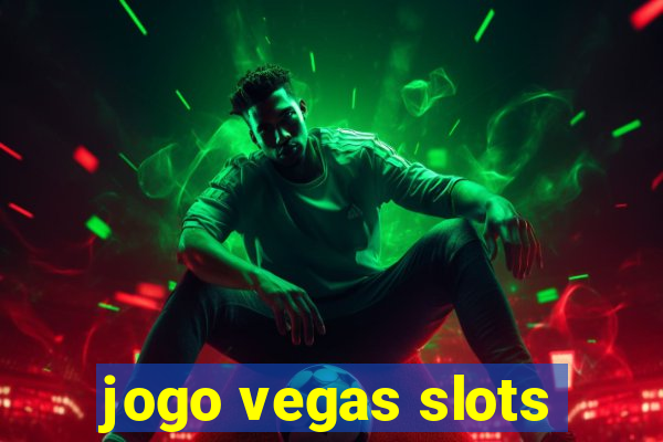 jogo vegas slots