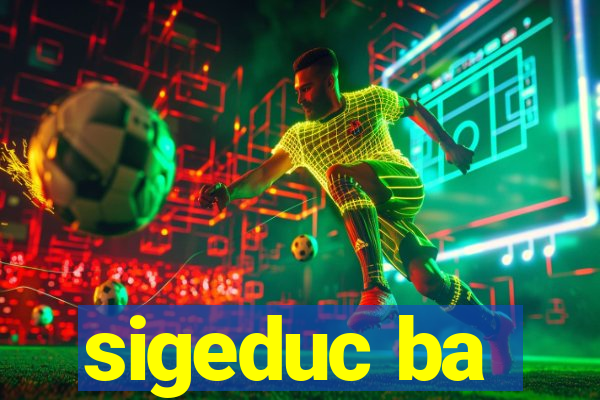 sigeduc ba