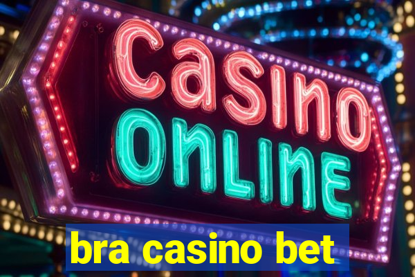 bra casino bet