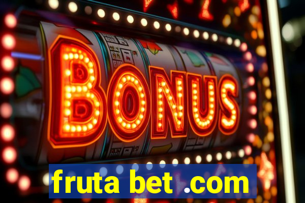 fruta bet .com