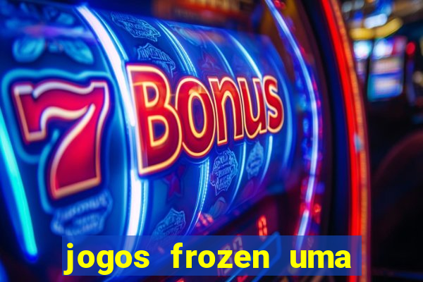 jogos frozen uma aventura congelante problema em dobro