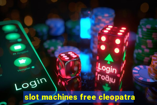 slot machines free cleopatra