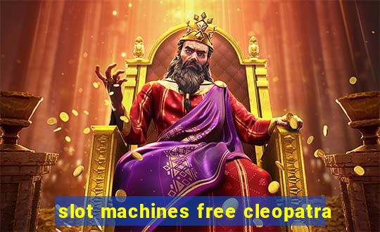 slot machines free cleopatra