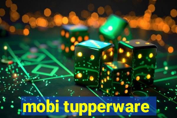 mobi tupperware