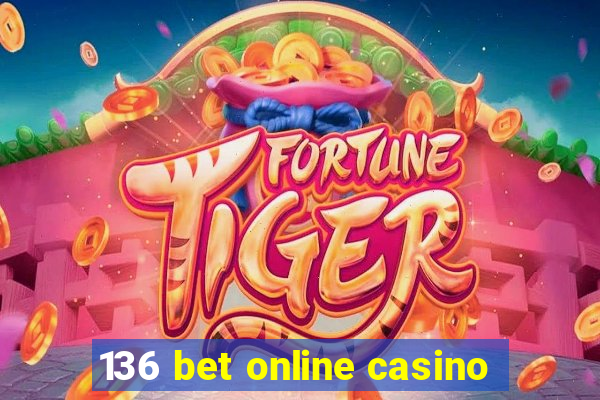 136 bet online casino