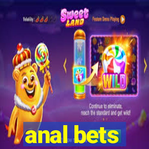 anal bets